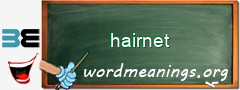 WordMeaning blackboard for hairnet